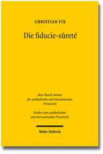 Die Fiducie-Surete: Eine Untersuchung Der Franzosischen Sicherungstreuhand Aus Deutscher Sicht