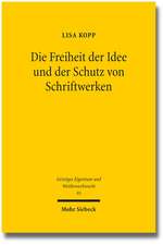 Die Freiheit Der Idee Und Der Schutz Von Schriftwerken: Unterlassung Und Schadenersatz, Dargestellt Am Beispiel Des Markenrechts