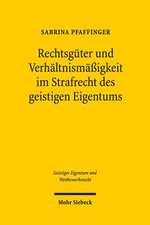 Rechtsguter Und Verhaltnismassigkeit Im Strafrecht Des Geistigen Eigentums: Selected Essays