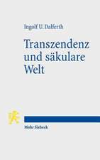 Transzendenz Und Sakulare Welt: Lebensorientierung an Letzter Gegenwart