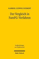 Der Vergleich in Famfg-Verfahren: Zugleich Eine Untersuchung Der Grenzen Der Dispositionsfreiheit Uber Verfahrensgegenstand Und Verfahrensende in Fami