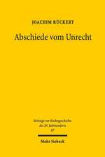 Abschiede Vom Unrecht: Zur Rechtsgeschichte Nach 1945