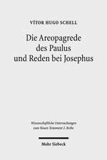 Die Areopagrede Des Paulus Und Reden Bei Josephus: Eine Vergleichende Studie Zu Apg 17 Und Dem Historiographischen Werk Des Josephus