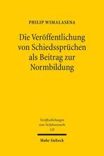 Die Veroffentlichung Von Schiedsspruchen ALS Beitrag Zur Normbildung: Verantwortung Zum Wiederaufbau Von Post-Konflikt-Staaten