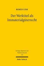 Der Werktitel ALS Immaterialguterrecht: Bande 1-6 (Im Paket)