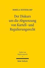 Der Diskurs um die Abgrenzung von Kartell- und Regulierungsrecht