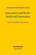 Innovation Und Recht - Recht Und Innovation: Recht Im Ensemble Seiner Kontexte