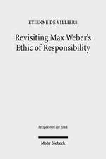 Revisiting Max Weber's Ethic of Responsibility