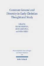 Common Ground and Diversity in Early Christian Thought and Study