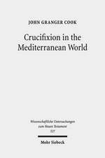 Crucifixion in the Mediterranean World