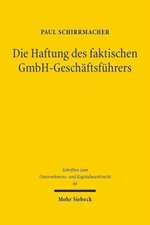 Die Haftung des faktischen GmbH-Geschäftsführers