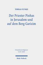 Der Priester Pinhas in Jerusalem und auf dem Berg Garizim