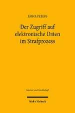 Der Zugriff auf elektronische Daten im Strafprozess