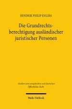 Die Grundrechtsberechtigung ausländischer juristischer Personen