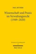 Wissenschaft und Praxis im Verwaltungsrecht (1949-2020)