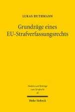 Grundzüge eines EU-Strafverfassungsrechts