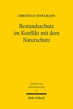 Bestandsschutz im Konflikt mit dem Naturschutz