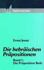 Die hebräischen Präpositionen 1. Die Präposition Beth