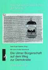 Die Ulmer Bürgerschaft auf dem Weg zur Demokratie