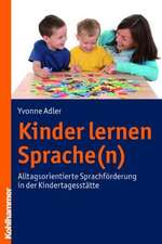 Kinder Lernen Sprache(n): Alltagsorientierte Sprachforderung in Der Kindertagesstatte