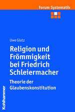 Religion Und Frommigkeit Bei Friedrich Schleiermacher - Theorie Der Glaubenskonstitution