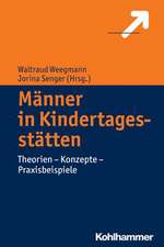 Manner in Kindertagesstatten: Theorien - Konzepte - Praxisbeispiele