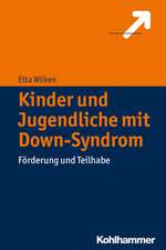 Kinder Und Jugendliche Mit Down-Syndrom: Forderung Und Teilhabe