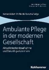 Ambulante Pflege in der modernen Gesellschaft