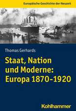 Staat, Nation und Moderne: Europa 1870-1920