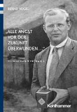 Vogel, B: "Alle Angst vor der Zukunft überwunden ..."