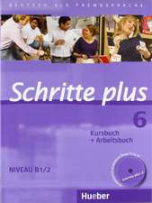 Schritte plus 06. Kursbuch + Arbeitsbuch mit Audio-CD zum Arbeitsbuch