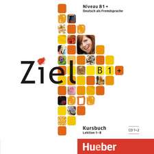 Ziel B1+. 2 Audio-CDs zum Kursbuch