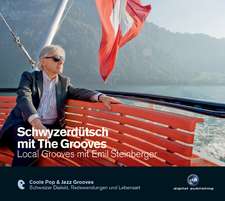 Schwyzerdütsch mit The Grooves - Local Grooves mit Emil Steinberger