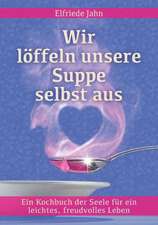 Wir löffeln unsere Suppe selbst aus