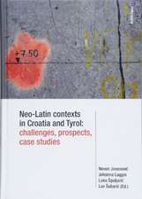 Neo-Latin contexts in Croatia and Tyrol: challenges, prospects, case studies