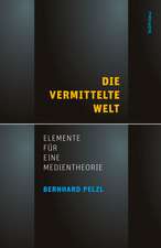 Die vermittelte Welt