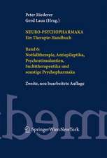 Neuro-Psychopharmaka. Ein Therapie-Handbuch: Band 6: Notfalltherapie, Antiepileptika, Psychostimulantien, Suchttherapeutika und sonstige Psychopharmaka