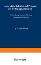 Ausgewählte Aufgaben und Probleme aus der Experimentalphysik: Eine Einführung in die exakte Behandlung physikalischer Fragestellungen