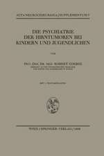 Die Psychiatrie der Hirntumoren bei Kindern und Jugendlichen