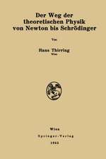 Der Weg der theoretischen Physik von Newton bis Schrödinger