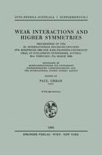 Weak Interactions and Higher Symmetries: Proceedings of the III. Internationale Hochschulwochen für Kernphysik 1964 der Karl-Franzens-Universität Graz, at Schladming (Steiermark, Austria) 24th February – 7th March 1964