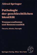 Pathologie der geschlechtlichen Identität: Transsexualismus und Homosexualität, Theorie, Klinik, Therapie