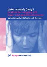 Praktischer Umgang mit Kopf- und Gesichtsschmerzen: Symptomatik, Ätiologie und Therapie