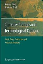 Climate Change and Technological Options: Basic facts, Evaluation and Practical Solutions