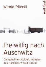 Freiwillig nach Auschwitz