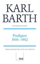 Karl Barth Gesamtausgabe: Predigten 1935-1952