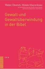 Gewalt Und Gewaltuberwindung in Der Bibel: In Zusammenarbeit Mit Claudia Henne-Einsele Und Einem Studentischen Autorenteam