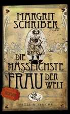 Schriber, M: hässlichste Frau der Welt