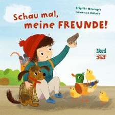 Schau mal, meine Freunde!