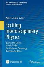 Exciting Interdisciplinary Physics: Quarks and Gluons / Atomic Nuclei / Relativity and Cosmology / Biological Systems